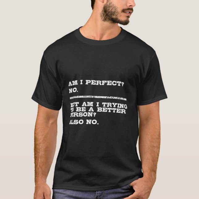 Am I Perfect T-Shirt (Front)