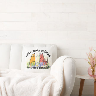 Am I Really Related to These People? Cushion