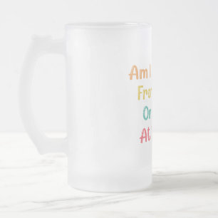 AM I WORKING FROM HOME OR LIVING AT WORK FROSTED GLASS BEER MUG