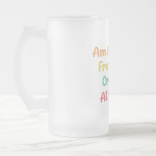 AM I WORKING FROM HOME OR LIVING AT WORK FROSTED GLASS BEER MUG