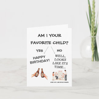 Am I Your Favourite Child? Funny Dad Birthday Day  Card