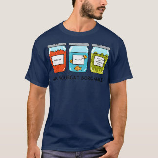 Am incurcat borcanele T-Shirt