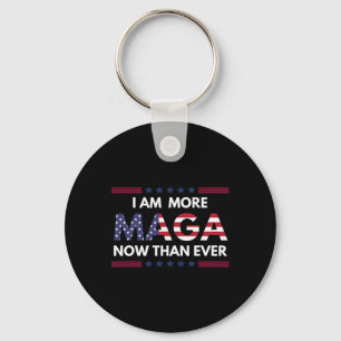 Am More Maga Now Than Ever Trump Supporters Americ Key Ring