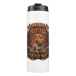 Am Night Fear Me Pug Halloween Moon_1 Thermal Tumbler