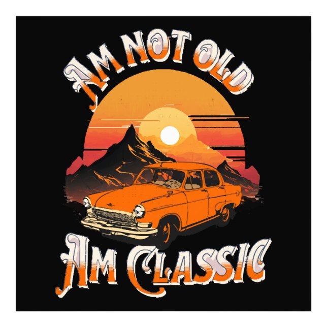 am not old am classic photo print (Front)