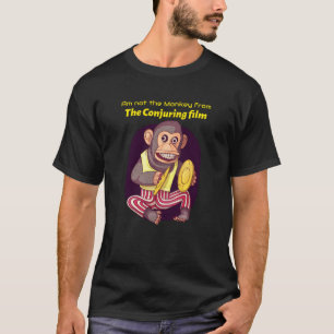 Am not the Monkey from the Conjuring film T-Shirt