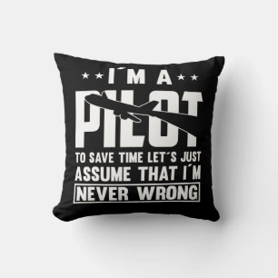 Am Pilot To Save Time I´m Never Wrong For A Pillot Cushion