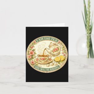 Am the tea will be having sarcastic british humour card