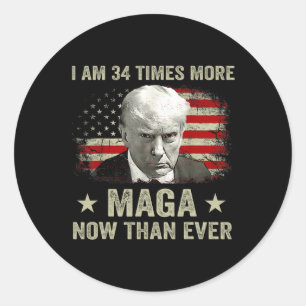 Am &#; Times More Maga Now Than Ever Trump Suppor Classic Round Sticker