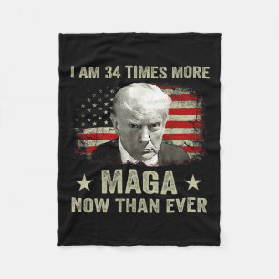 Am &#; Times More Maga Now Than Ever Trump Suppor Fleece Blanket