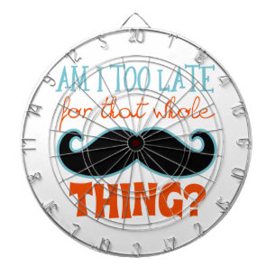 Am Too Late Moustache Dartboard