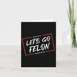 Am Voting Convicted Felon 2024 Tee - Trump Let's G Card