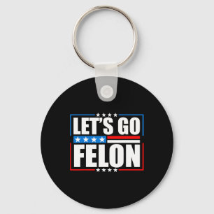 Am Voting Convicted Felon 2024 Tee - Trump Let's G Key Ring
