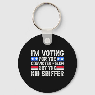 Am Voting Convicted Felon Trump 2024 Not Kid Sniff Key Ring