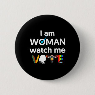 Am Woman Watch Me Vote 1 6 Cm Round Badge