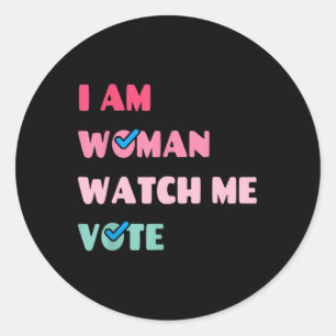 Am Woman Watch Me Vote  Classic Round Sticker