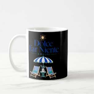 Amalfi Coast Dolce Far Niente Italian Summer Coffee Mug