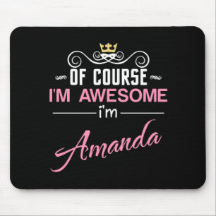 Amanda Of Course I'm Awesome Name Mouse Mat