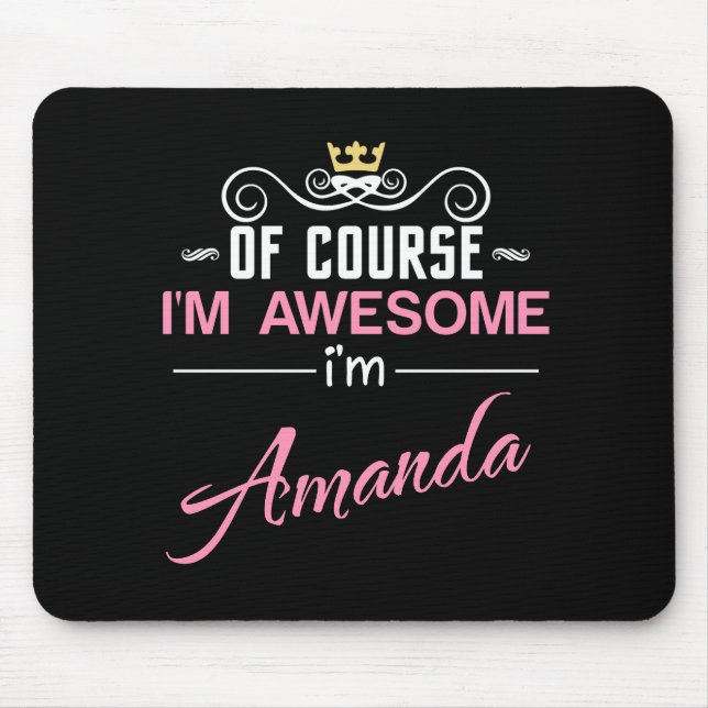 Amanda Of Course I'm Awesome Name Mouse Mat (Front)