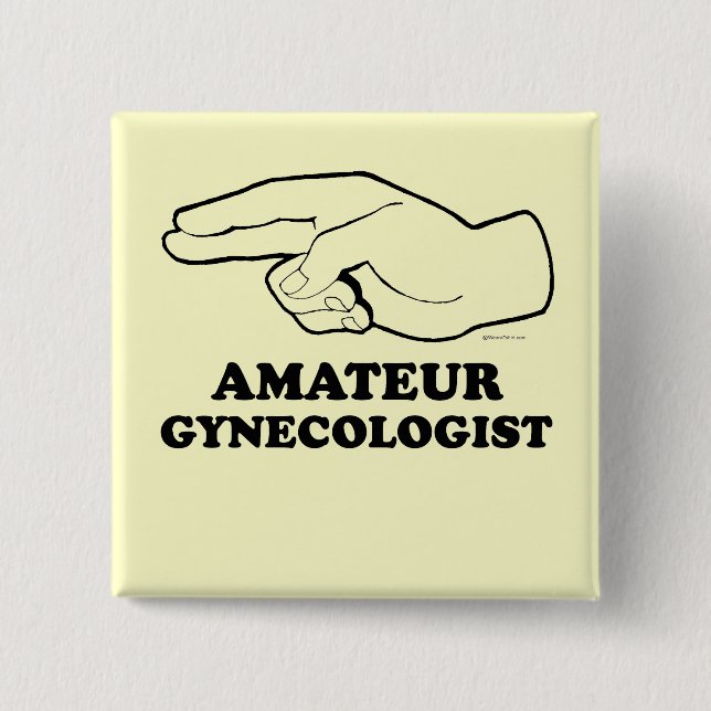 AMATEUR GYNECOLOGIST 15 CM SQUARE BADGE (Front)