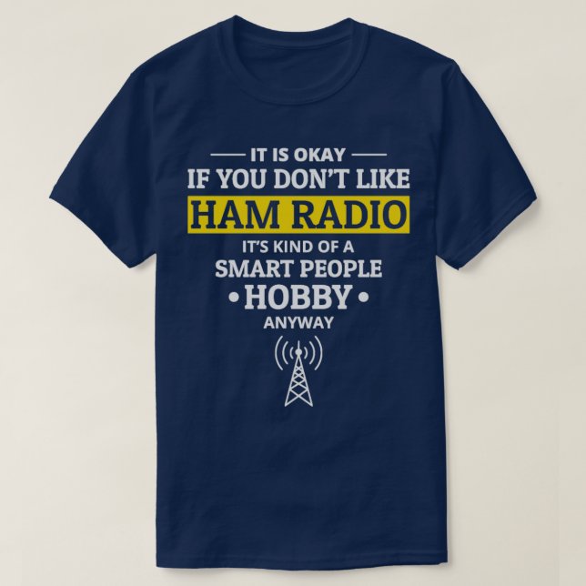 Amateur Ham Radio Operator Funny Sayings Humour  T-Shirt (Design Front)