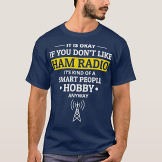Amateur Ham Radio Operator Funny Sayings Humour  T-Shirt