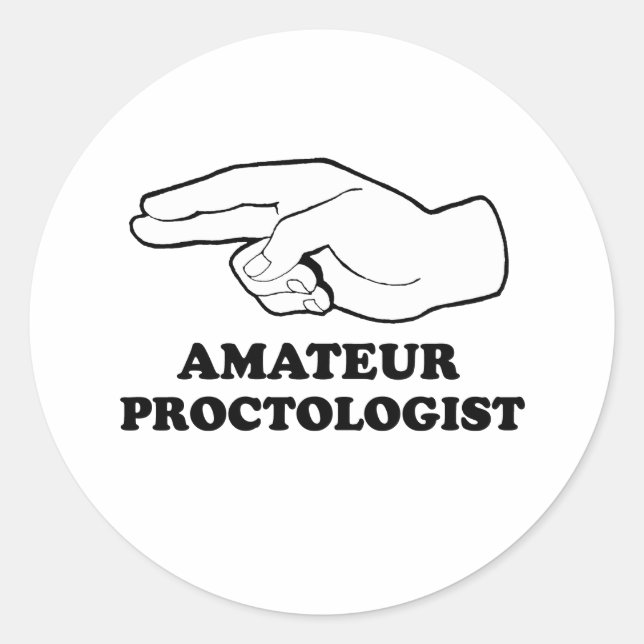 Amateur Proctologist Classic Round Sticker (Front)