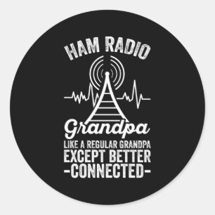Amateur Radio Ham Radio Grandpa Better Connected Classic Round Sticker