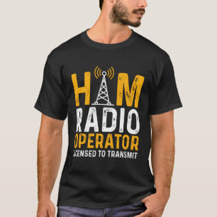 Amateur Radio Ham Radio Operator To Transmit T-Shirt