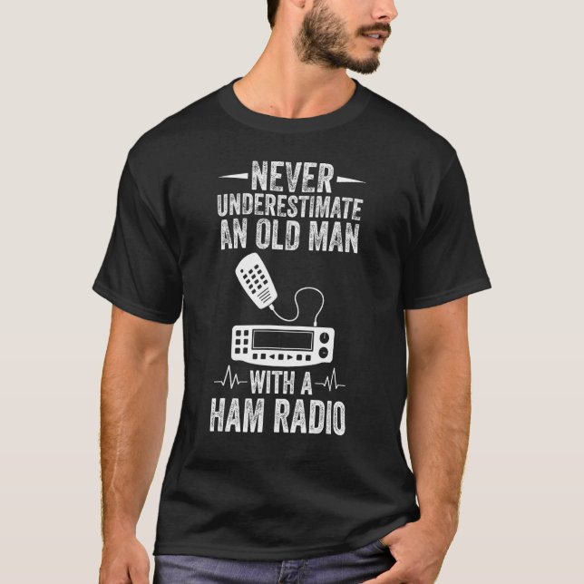 Amateur Radio Old Man With A Ham Radio T-Shirt (Front)