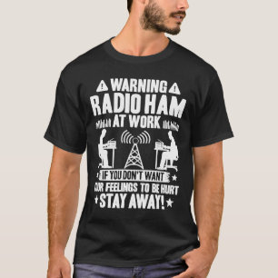 Amateur Radio Operator At Work Ham Radio Radio Ham T-Shirt