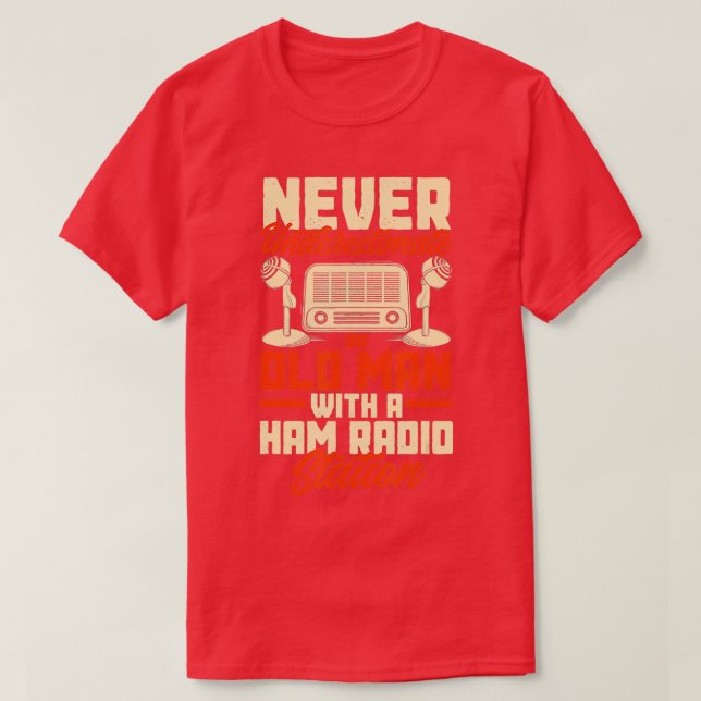 Amateur Radio Operator HAM Radio Old Man Funny  T-Shirt (Design Front)