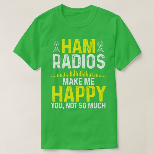 Amateur Radio Operator Makes me Happy Ham Radio Cl T-Shirt (Design Front)