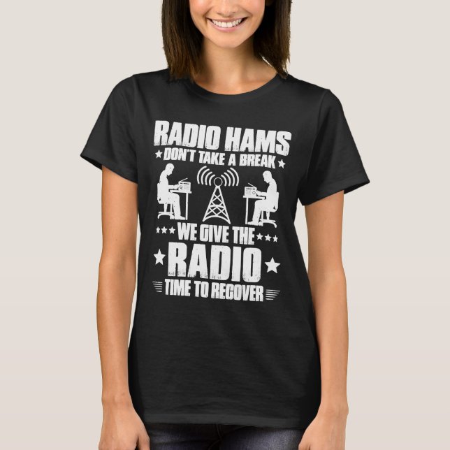 Amateur Radio Operator Time To Recover Ham Radio R T-Shirt (Front)
