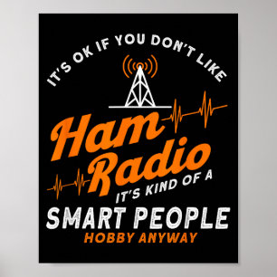 Amateur Radio Smart People Hobby Anyway Ham Radio  Poster