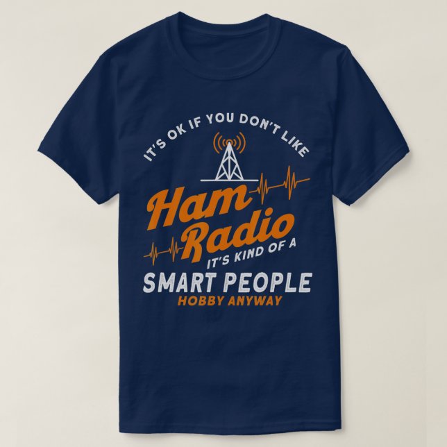 Amateur Radio Smart People Hobby Anyway Ham Radio  T-Shirt (Design Front)