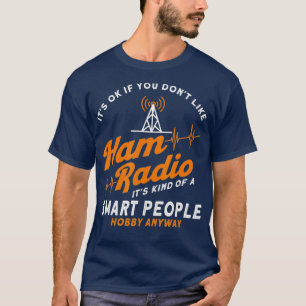 Amateur Radio Smart People Hobby Anyway Ham Radio  T-Shirt