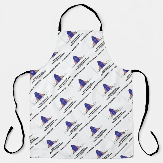 Amateurs Think Absolutes Professionals Think Stats Apron (Front)