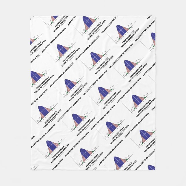 Amateurs Think Absolutes Professionals Think Stats Fleece Blanket (Front)
