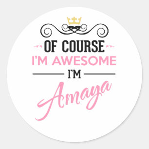 Amaya Of Course I'm Awesome Name Classic Round Sticker