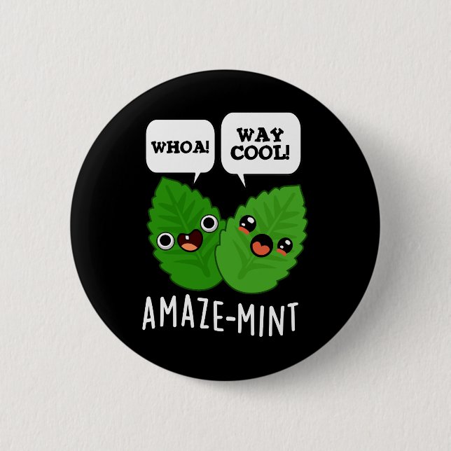 Amaze-mint Funny Mint Leaves Pun Dark BG 6 Cm Round Badge (Front)