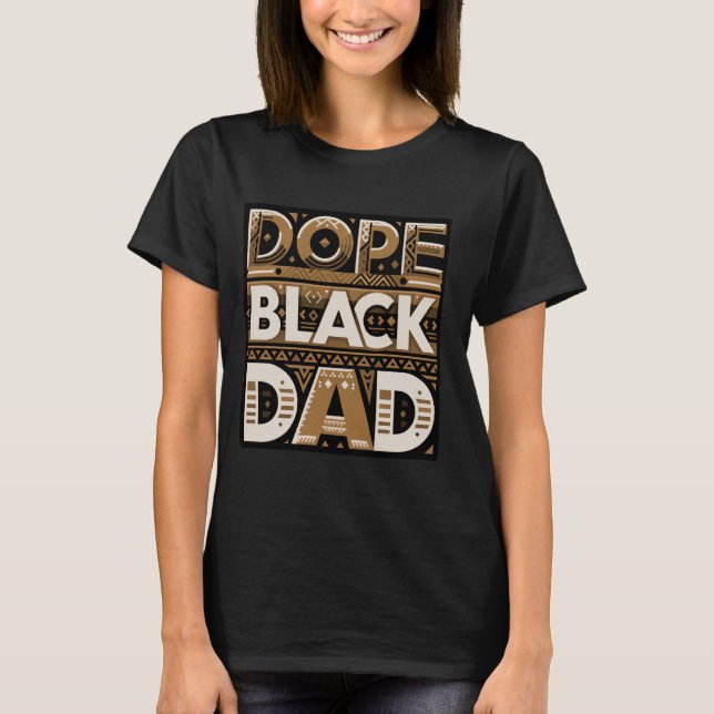 Amazing Black Dad, African Dad, Father's Day, Dadd T-Shirt (Front)