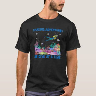 Amazing Chasing Adventures One Dive A Time Scuba D T-Shirt