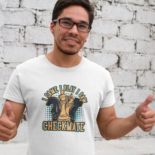 Amazing Chess Shirt Quote Chess pieces