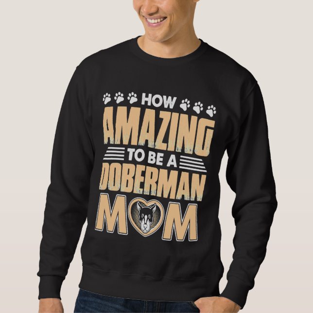 Amazing Doberman Mom Sweatshirt (Front)