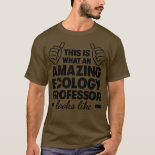 Amazing Ecology Professor T-Shirt