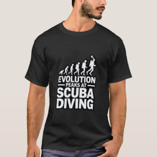 Amazing Evolution Peaks at Scuba Diving Funny Scub T-Shirt