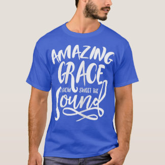 Amazing Grace  Cute Modern & Trendy Gift  W000016  T-Shirt