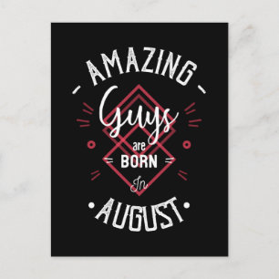 Amazing guys are born in August Postcard