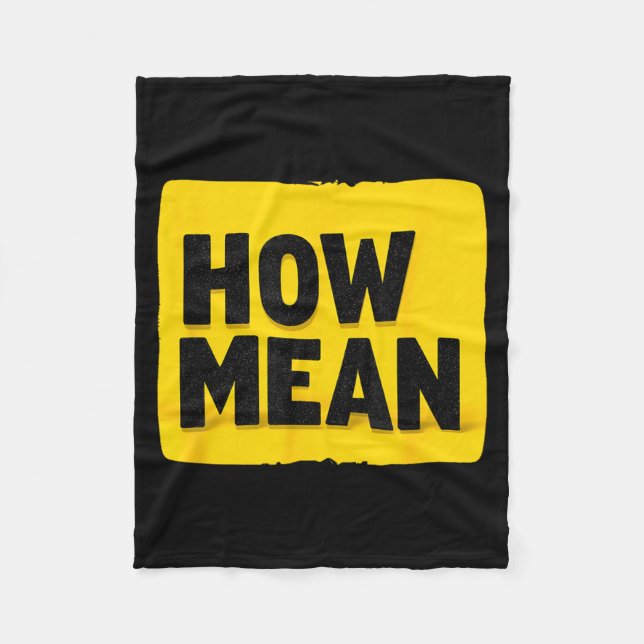 Amazing How Mean Statement Costume Fleece Blanket (Front)